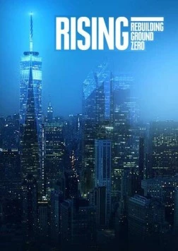 Возрождение: На смену Башням-близнецам / Rising: Rebuilding Ground Zero (2011) cериал скачать через торрет бесплатно в хорошем качестве