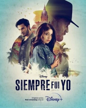 Это всегда я / Siempre Fui Yo (2022) cериал скачать через торрет бесплатно в хорошем качестве
