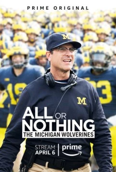 Всё или ничего: «Мичиган Вулверинс» / All or Nothing: The Michigan Wolverines (2018) cериал скачать через торрет бесплатно в хорошем качестве
