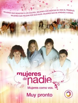 Ничьи женщины / Mujeres de nadie (2007) cериал скачать через торрет бесплатно в хорошем качестве