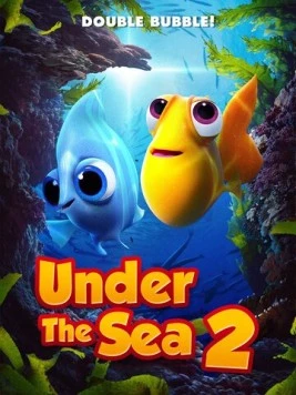 Под морем 2 / Under the Sea 2 (2021) мультфильм скачать через торрет бесплатно в хорошем качестве