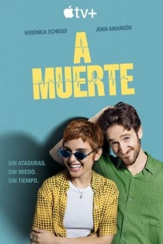 Любовь до гроба / A muerte (2025) cериал скачать через торрет бесплатно в хорошем качестве