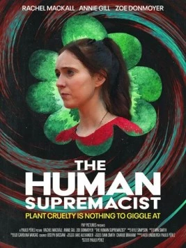 Радикальная гуманистка / The Human Supremacist (2025) фильм скачать через торрет бесплатно в хорошем качестве