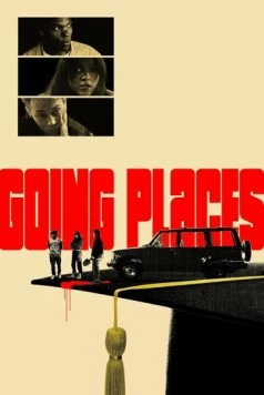 Влипли по-крупному / Going Places (2025) фильм скачать через торрет бесплатно в хорошем качестве