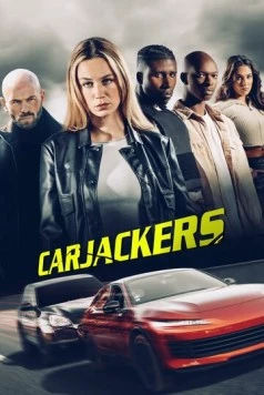 Угонщики машин / Carjackers (2025) фильм скачать через торрет бесплатно в хорошем качестве