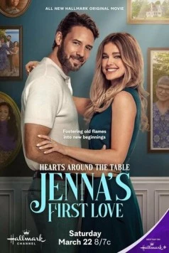 Сердца за столом: Первая любовь Дженны / Hearts Around the Table: Jenna's First Love (2025) фильм скачать через торрет бесплатно в хорошем качестве