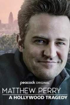 Мэттью Перри: Голливудская трагедия / Matthew Perry: A Hollywood Tragedy (2025) фильм скачать через торрет бесплатно в хорошем качестве