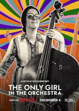 Единственная девушка в оркестре / The Only Girl in the Orchestra (2023) фильм скачать через торрет бесплатно в хорошем качестве