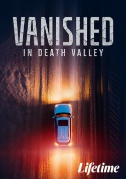 Пропавшая в Долине Смерти / Vanished in Death Valley (2025) фильм скачать через торрет бесплатно в хорошем качестве