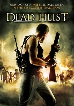 Осажденные упырями / Dead Heist (2007) фильм скачать через торрет бесплатно в хорошем качестве
