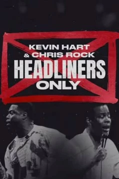 Kevin Hart & Chris Rock: Headliners Only (2023) фильм скачать через торрет бесплатно в хорошем качестве