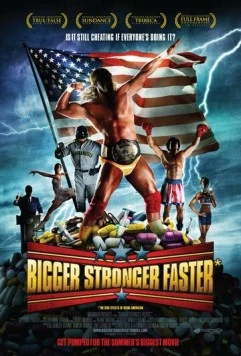 Быстрее, сильнее, мощнее / Bigger Stronger Faster* (2008) фильм скачать через торрет бесплатно в хорошем качестве