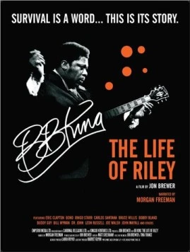 Б.Б. Кинг: Жизнь Райли / B.B. King: The Life of Riley (2012) фильм скачать через торрет бесплатно в хорошем качестве