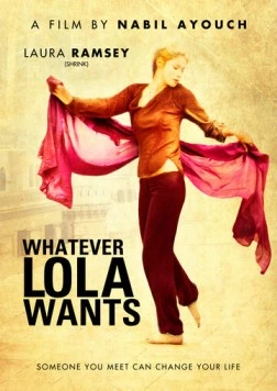 Всё, чего хочет Лола / Whatever Lola Wants (2007) фильм скачать через торрет бесплатно в хорошем качестве