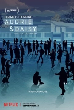 Одри и Дейзи / Audrie & Daisy (2016) фильм скачать через торрет бесплатно в хорошем качестве