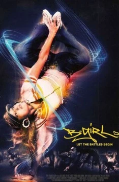 Бигёрл / B-Girl (2009) фильм скачать через торрет бесплатно в хорошем качестве