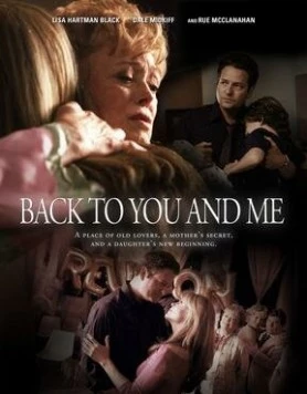 Только ты и я / Back to You and Me (2005) фильм скачать через торрет бесплатно в хорошем качестве