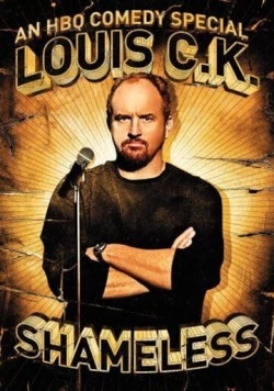 Луис С.К.: Бесстыжий / Louis C.K.: Shameless (2007) фильм скачать через торрет бесплатно в хорошем качестве