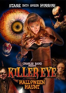 Глаз-убийца: Хэллоуинский кошмар / Killer Eye: Halloween Haunt (2011) фильм скачать через торрет бесплатно в хорошем качестве