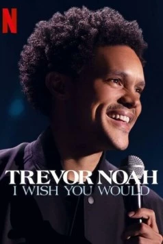 Тревор Ноа: Я бы хотел, чтобы… / Trevor Noah: I Wish You Would (2022) фильм скачать через торрет бесплатно в хорошем качестве