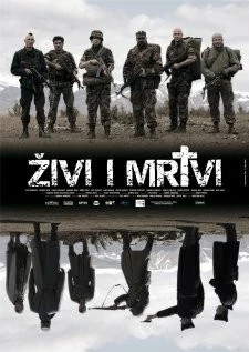Живые и мертвые / Zivi i mrtvi (2007) фильм скачать через торрет бесплатно в хорошем качестве