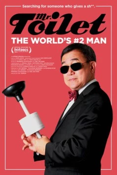 Мистер Туалет: Второй человек в мире / Mr. Toilet: The World's #2 Man (2019) фильм скачать через торрет бесплатно в хорошем качестве