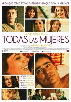 Все женщины / Todas las mujeres (2013) фильм скачать через торрет бесплатно в хорошем качестве
