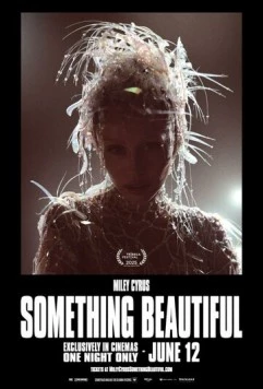 Майли Сайрус: Нечто красивое / Miley Cyrus: Something Beautiful (2025) фильм скачать через торрет бесплатно в хорошем качестве