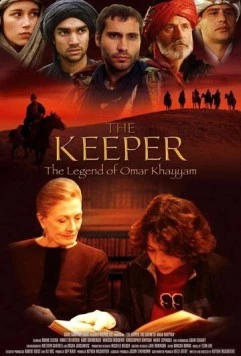 Хранитель: Легенда об Омаре Хайяме / The Keeper: The Legend of Omar Khayyam (2005) фильм скачать через торрет бесплатно в хорошем качестве