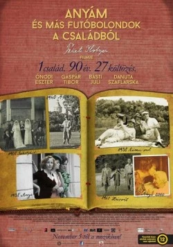 Мама и другие сумасшедшие родственники / Anyám és más futóbolondok a családból (2015) фильм скачать через торрет бесплатно в хорошем качестве