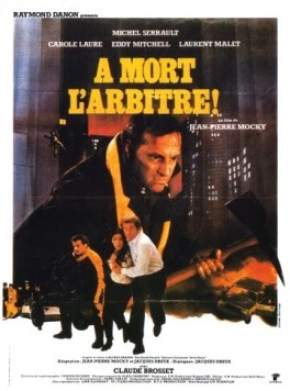 Убить рефери / À mort l'arbitre! (1984) фильм скачать через торрет бесплатно в хорошем качестве