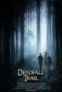 Смертельная ловушка / Deadfall Trail (2009) фильм скачать через торрет бесплатно в хорошем качестве
