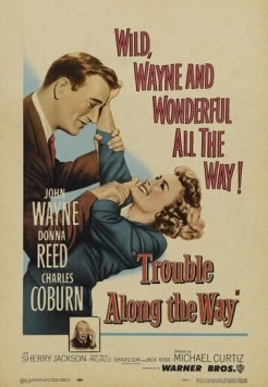 Трудный путь / Trouble Along the Way (1953) фильм скачать через торрет бесплатно в хорошем качестве
