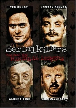 Серийные убийцы: Реальные Ганнибалы Лектеры / Serial Killers: The Real Life Hannibal Lecters (2001) фильм скачать через торрет бесплатно в хорошем качестве