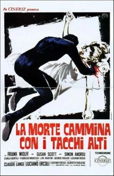 Смерть ходит на высоких каблуках / La morte cammina con i tacchi alti (1971) фильм скачать через торрет бесплатно в хорошем качестве