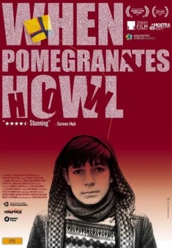 Когда воют гранаты / When Pomegranates Howl (2020) фильм скачать через торрет бесплатно в хорошем качестве