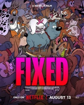 Стерилизован / Fixed (2025) мультфильм скачать через торрет бесплатно в хорошем качестве