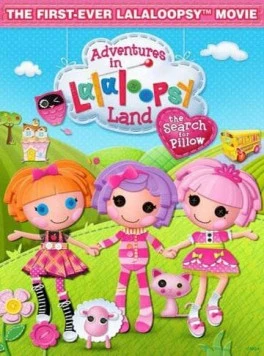 Приключения в стране Лалалупсия: В поисках сказки / Adventures in Lalaloopsy Land: The Search for Pillow (2012) мультфильм скачать через торрет бесплатно в хорошем качестве