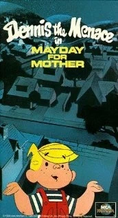 Деннис-мучитель: День матери / Dennis the Menace in Mayday for Mother (1981) мультфильм скачать через торрет бесплатно в хорошем качестве