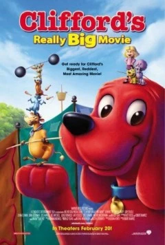 Большое кино Клиффорда / Clifford's Really Big Movie (2004) мультфильм скачать через торрет бесплатно в хорошем качестве
