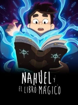 Науэль и волшебная книга / Nahuel y el Libro Mágico (2020) мультфильм скачать через торрет бесплатно в хорошем качестве