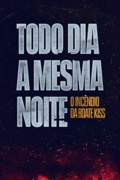Пожар в клубе Kiss / Todo Dia a Mesma Noite (2023) cериал скачать через торрет бесплатно в хорошем качестве