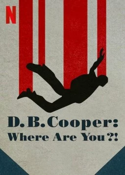 Где Вы, Д. Б. Купер? / D.B. Cooper: Where Are You?! (2022) cериал скачать через торрет бесплатно в хорошем качестве