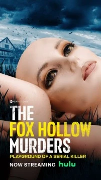 Убийства в Фокс Холлоу: Игровая площадка Серийного Убийцы / The Fox Hollow Murders: Playground of a Serial Killer (2025) cериал скачать через торрет бесплатно в хорошем качестве