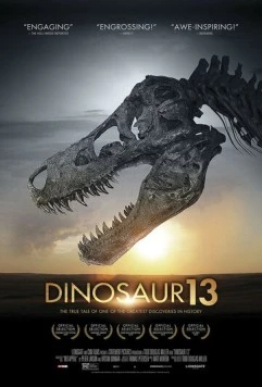 Динозавр 13 / Dinosaur 13 (2014) фильм скачать через торрет бесплатно в хорошем качестве