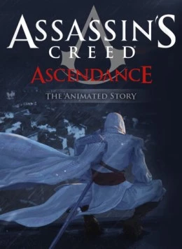 Кредо убийцы: Господство / Assassin's Creed: Ascendance (2010) мультфильм скачать через торрет бесплатно в хорошем качестве