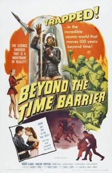 За пределами временного барьера / Beyond the Time Barrier (1960) фильм скачать через торрет бесплатно в хорошем качестве