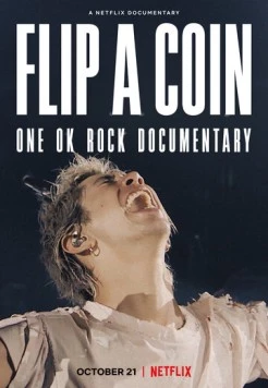 One Ok Rock. Бросим монетку / Flip a Coin - ONE OK ROCK Documentary (2021) фильм скачать через торрет бесплатно в хорошем качестве