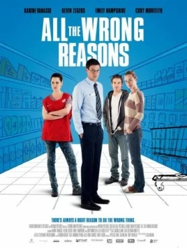 Все неправильные причины / All the Wrong Reasons (2013) фильм скачать через торрет бесплатно в хорошем качестве