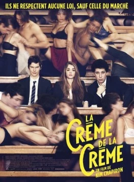 Секс по предоплате / La crème de la crème (2014) фильм скачать через торрет бесплатно в хорошем качестве